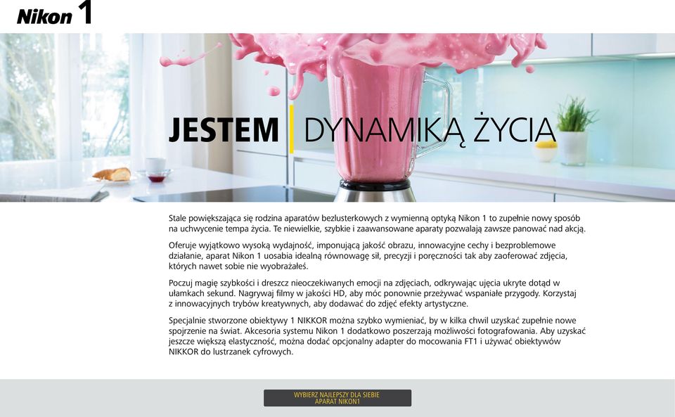 Oferuje wyjątkowo wysoką wydajność, imponującą jakość obrazu, innowacyjne cechy i bezproblemowe działanie, aparat Nikon 1 uosabia idealną równowagę sił, precyzji i poręczności tak aby zaoferować