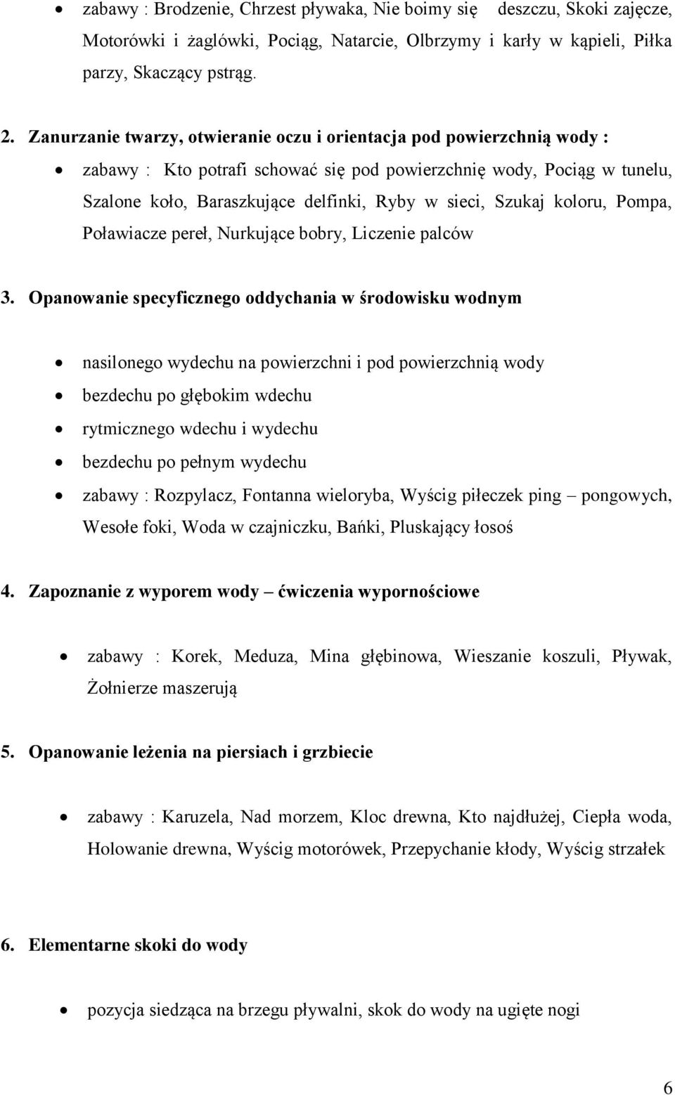 Szukaj koloru, Pompa, Poławiacze pereł, Nurkujące bobry, Liczenie palców 3.