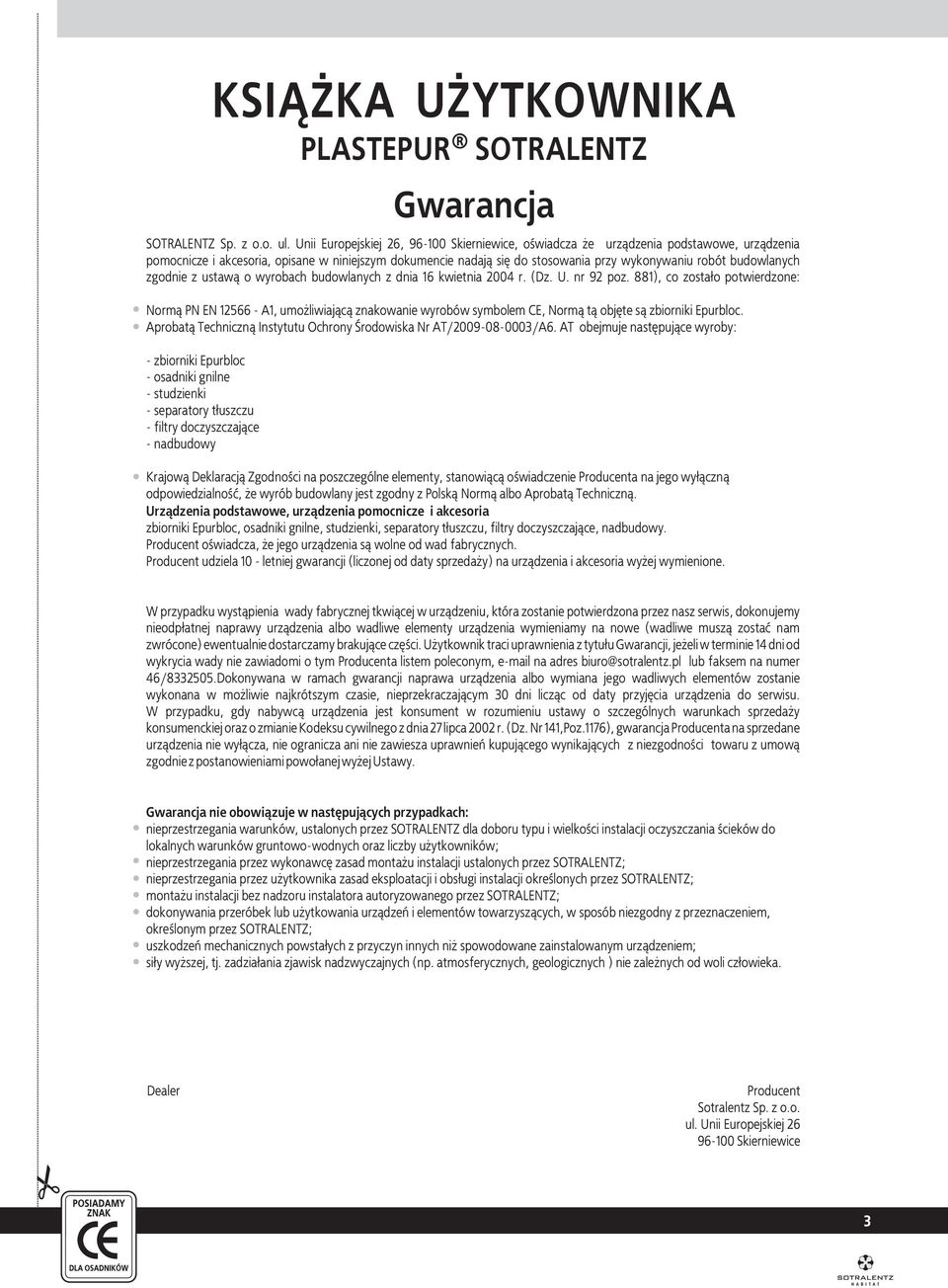 budowlanych zgodnie z ustawą o wyrobach budowlanych z dnia 16 kwietnia 2004 r. (Dz. U. nr 92 poz.