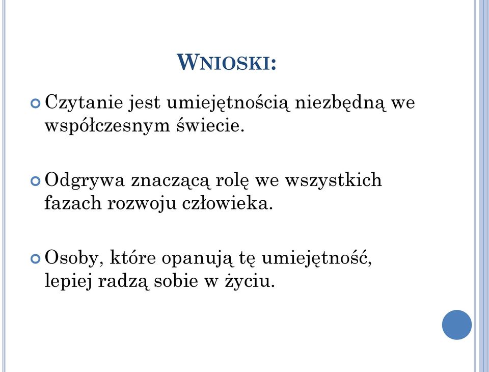 Odgrywa znaczącą rolę we wszystkich fazach