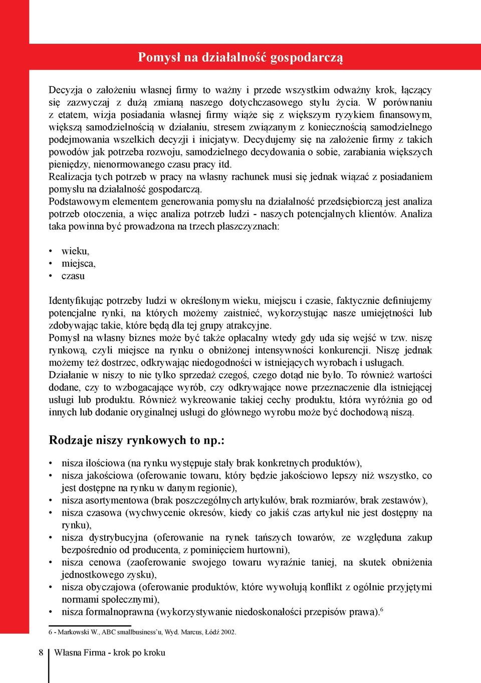 wszelkich decyzji i inicjatyw.