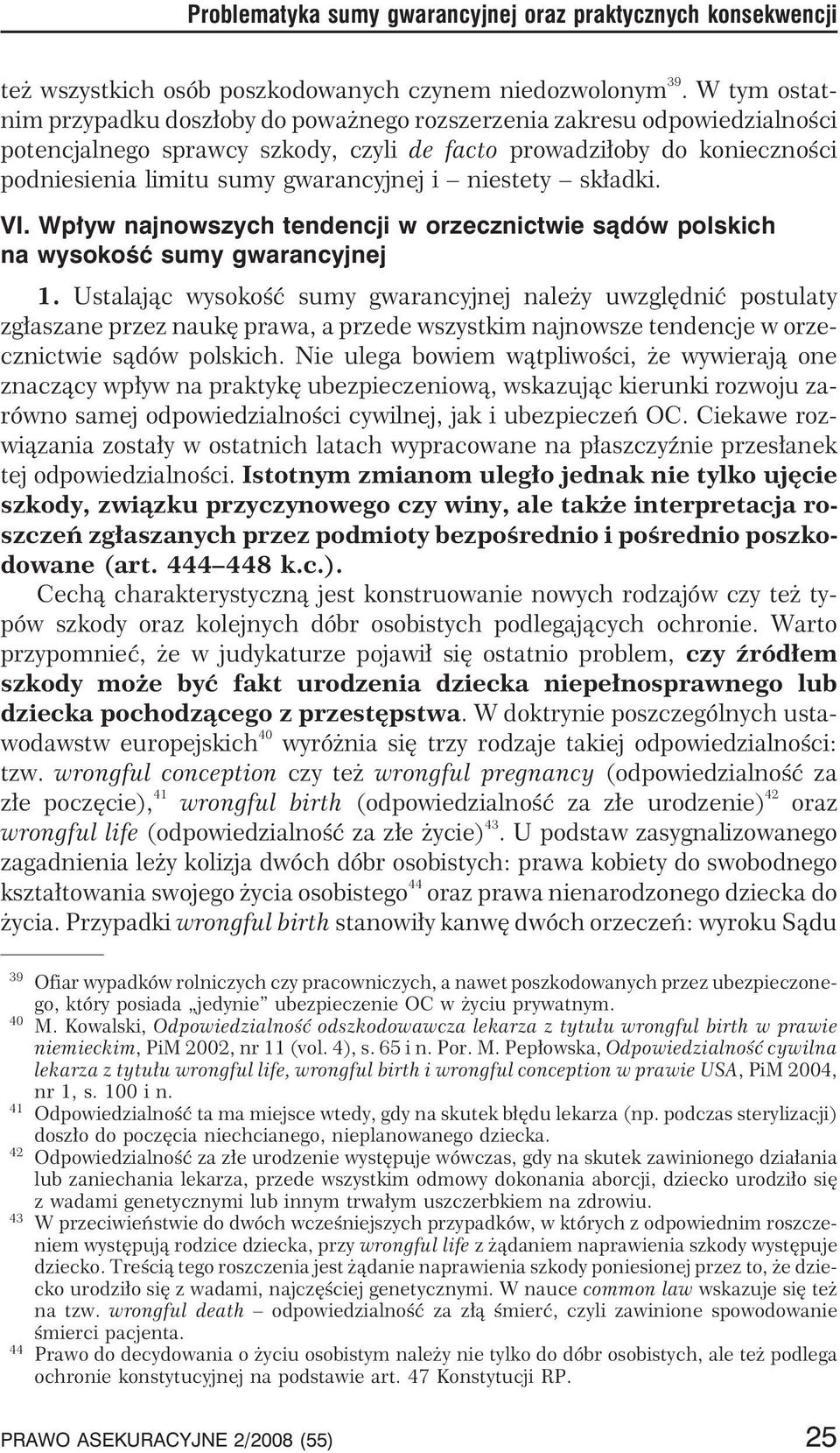 niestety sk³adki. VI. Wp³yw najnowszych tendencji w orzecznictwie s¹dów polskich na wysokoœæ sumy gwarancyjnej 1.