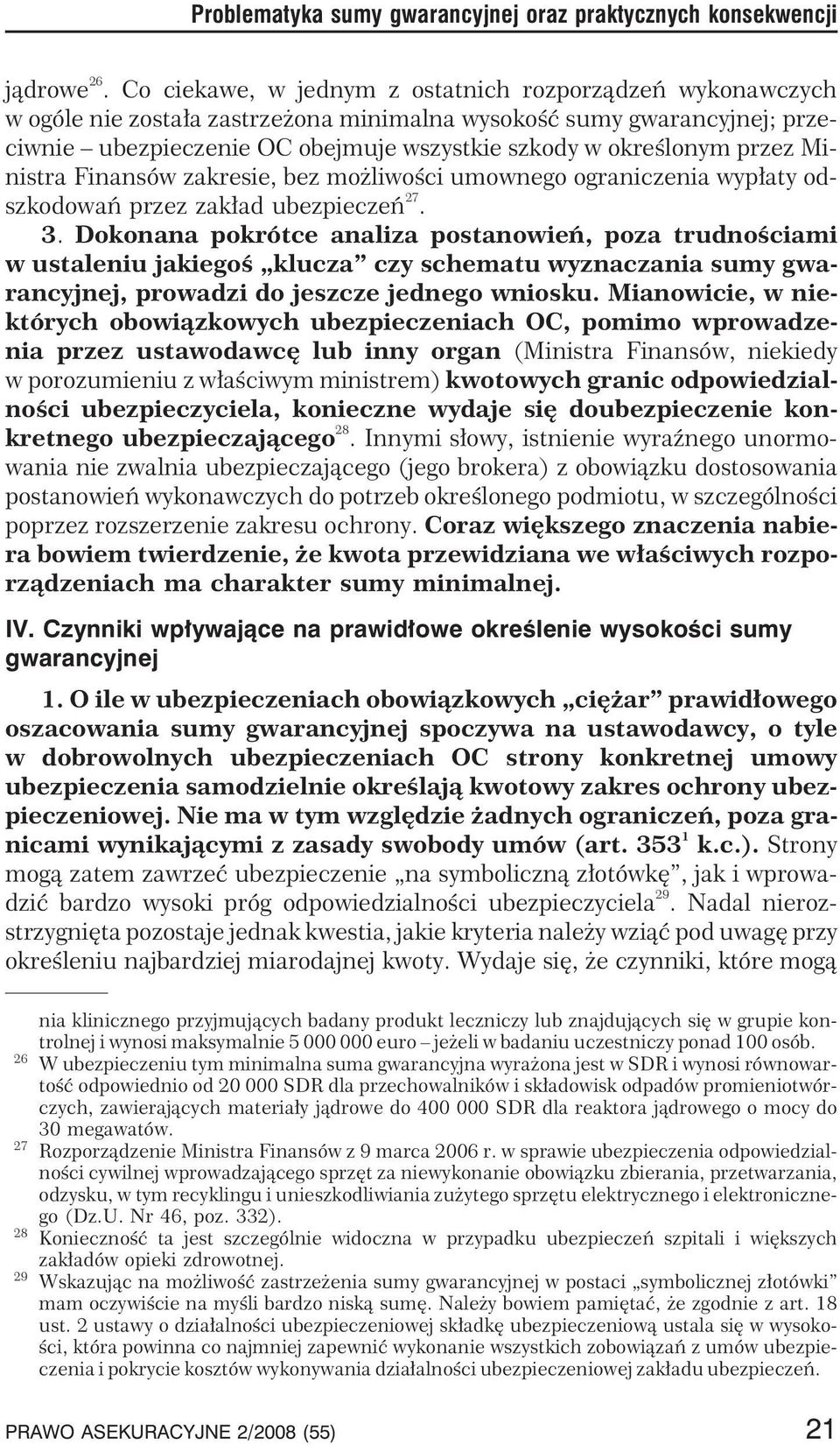 przez Ministra Finansów zakresie, bez mo liwoœci umownego ograniczenia wyp³aty odszkodowañ przez zak³ad ubezpieczeñ 27. 3.