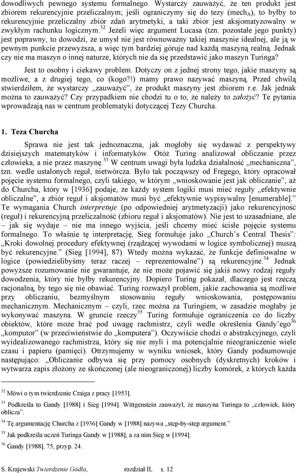 aksjomatyzowalny w zwykłym rachunku logicznym. 32 Jeżeli więc argument Lucasa (tzn.