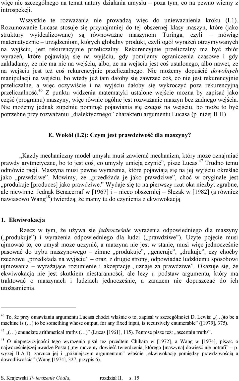 globalny produkt, czyli ogół wyrażeń otrzymywanych na wyjściu, jest rekurencyjnie przeliczalny.