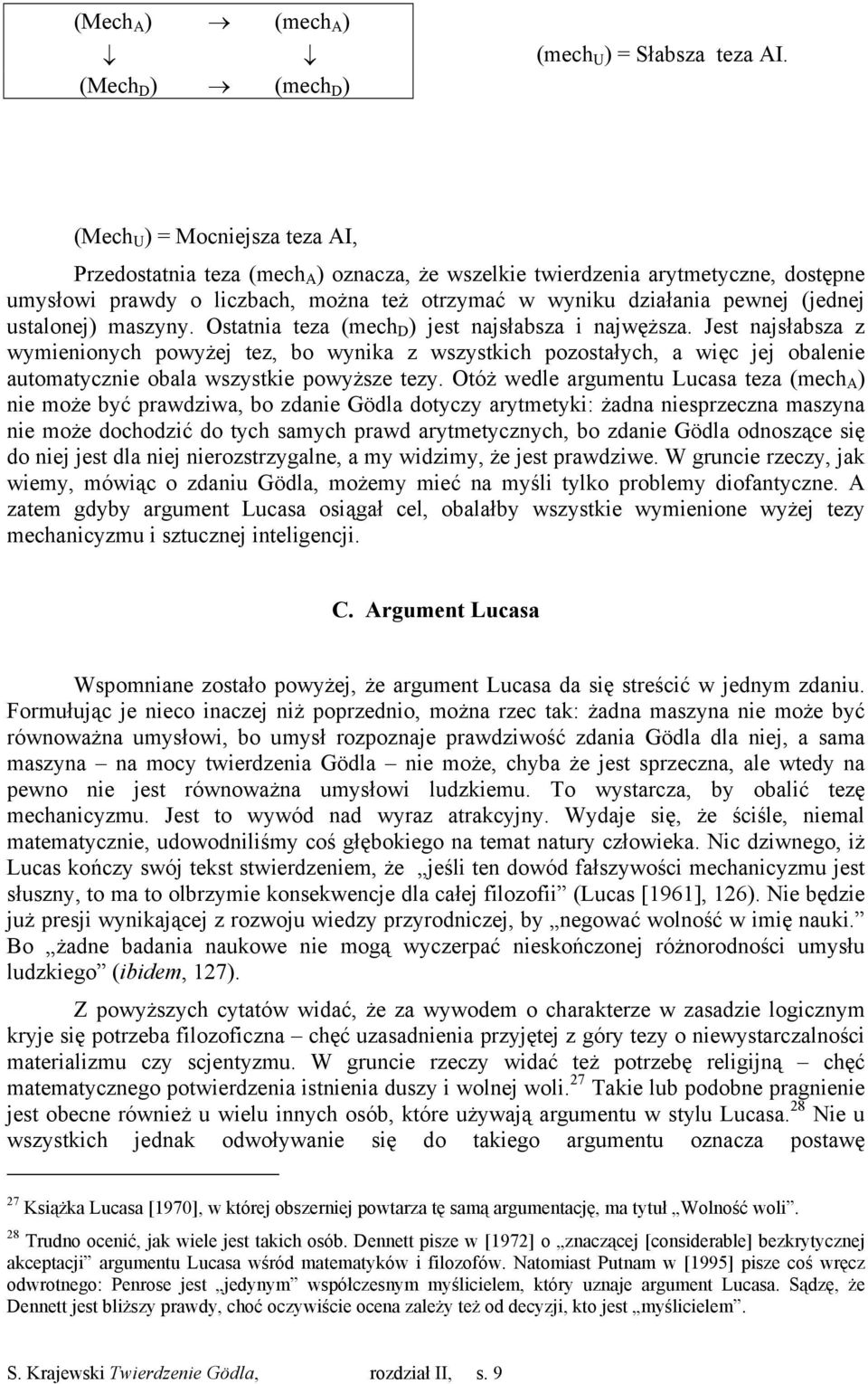 ustalonej) maszyny. Ostatnia teza (mech D ) jest najsłabsza i najwęższa.