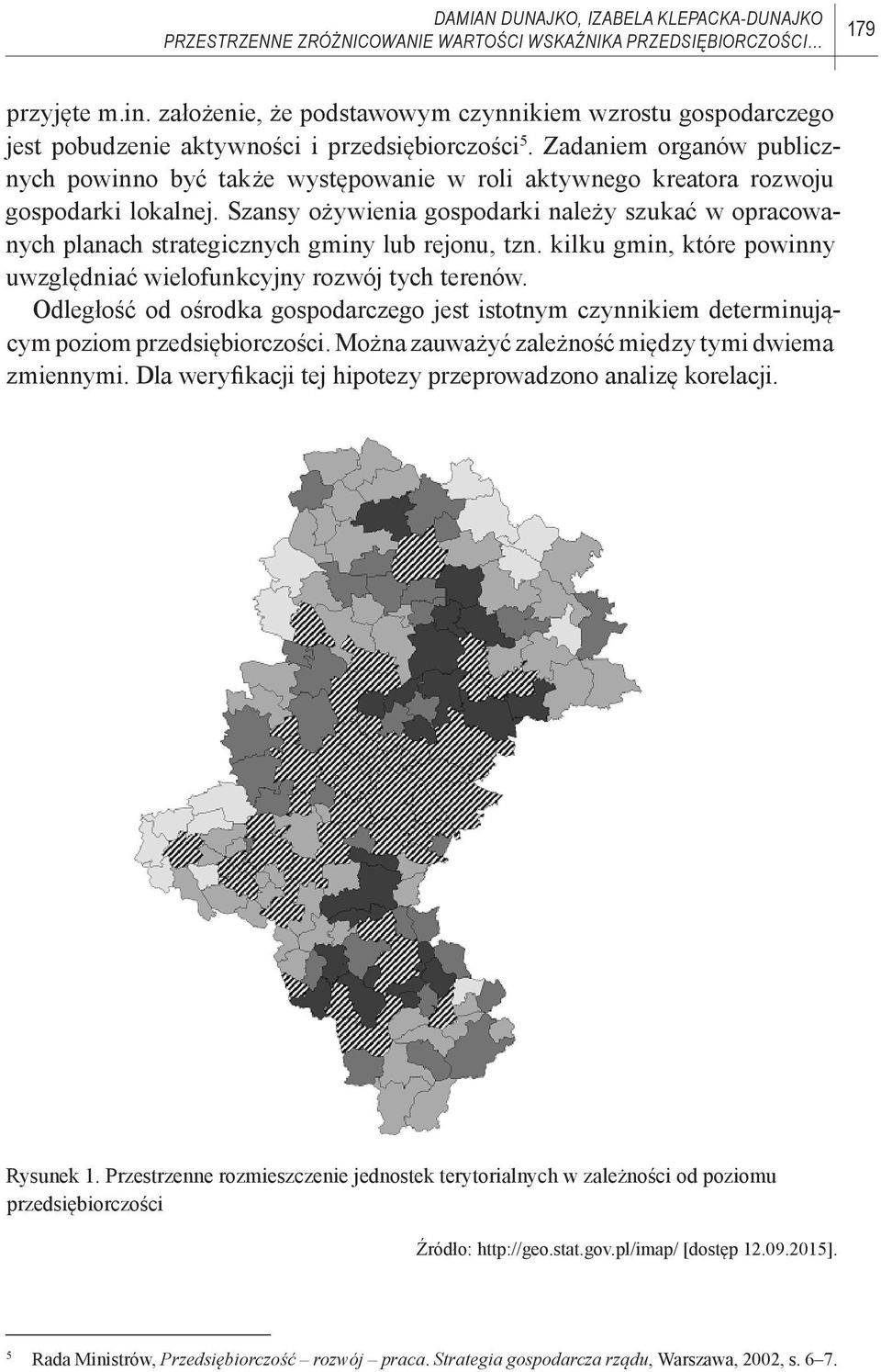 Zadaniem organów publicznych powinno być także występowanie w roli aktywnego kreatora rozwoju gospodarki lokalnej.