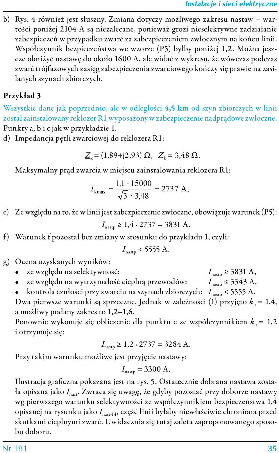 Współczynni bezpieczeństwa we wzorze (P5) byłby poniżej 1,2.