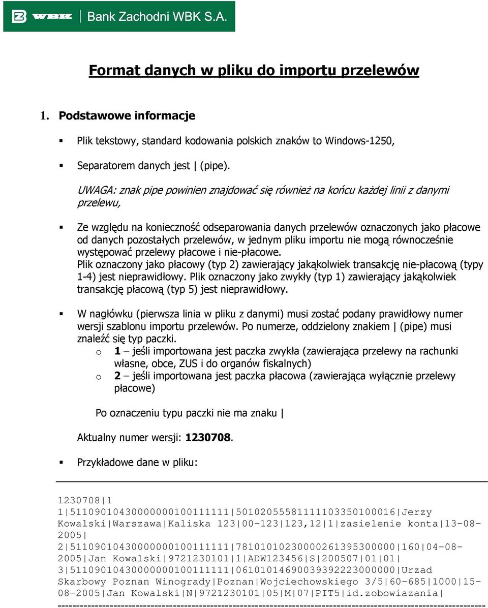 przelewów, w jednym pliku importu nie mogą równocześnie występować przelewy płacowe i nie-płacowe.