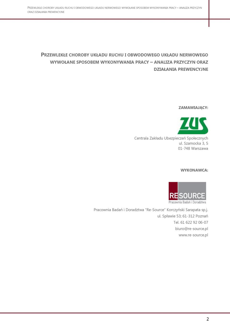 ul. Szamocka 3, 5 01-748 Warszawa WYKONAWCA: Pracownia Badań i Doradztwa Re-Source Korczyński