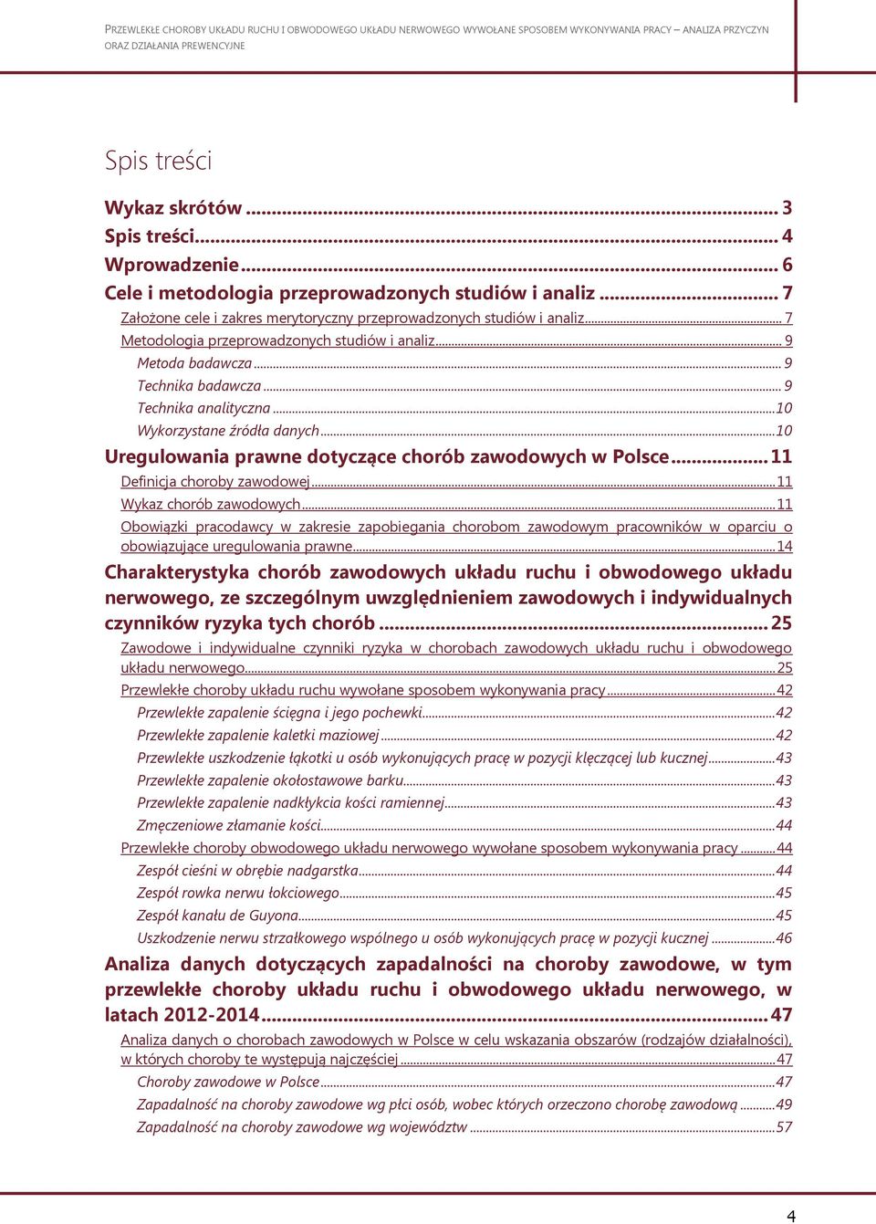 .. 10 Uregulowania prawne dotyczące chorób zawodowych w Polsce... 11 Definicja choroby zawodowej... 11 Wykaz chorób zawodowych.
