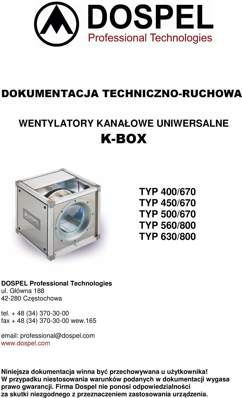 165 email: professional@dospel.com www.dospel.com Niniejsza dokumentacja winna być przechowywana u uŝytkownika!