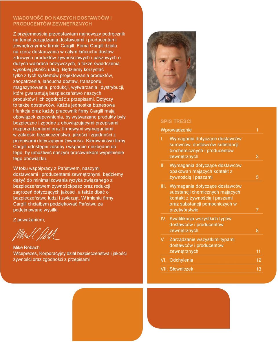 Będziemy korzystać tylko z tych systemów projektowania produktów, zaopatrzenia, łańcucha dostaw, transportu, magazynowania, produkcji, wytwarzania i dystrybucji, które gwarantują bezpieczeństwo