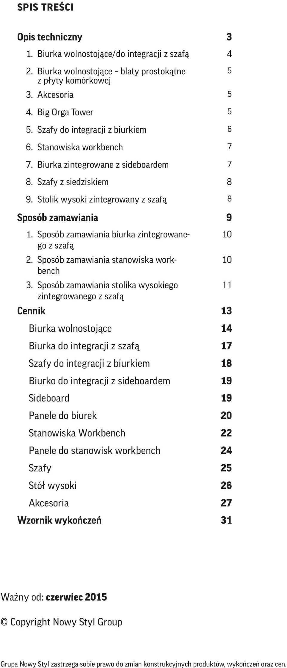Sposób zamawiania biurka zintegrowanego z szafą 2. Sposób zamawiania stanowiska workbench 3.