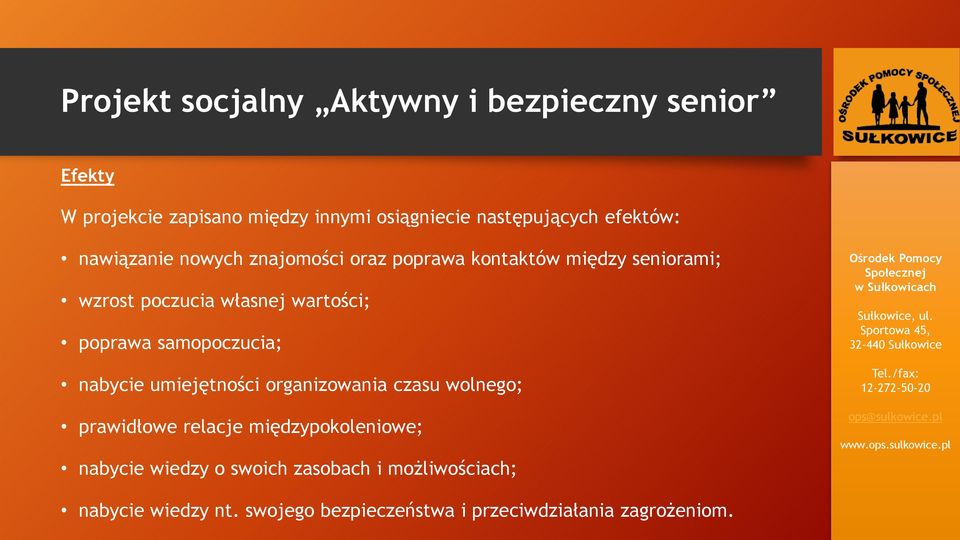 samopoczucia; nabycie umiejętności organizowania czasu wolnego; prawidłowe relacje międzypokoleniowe;