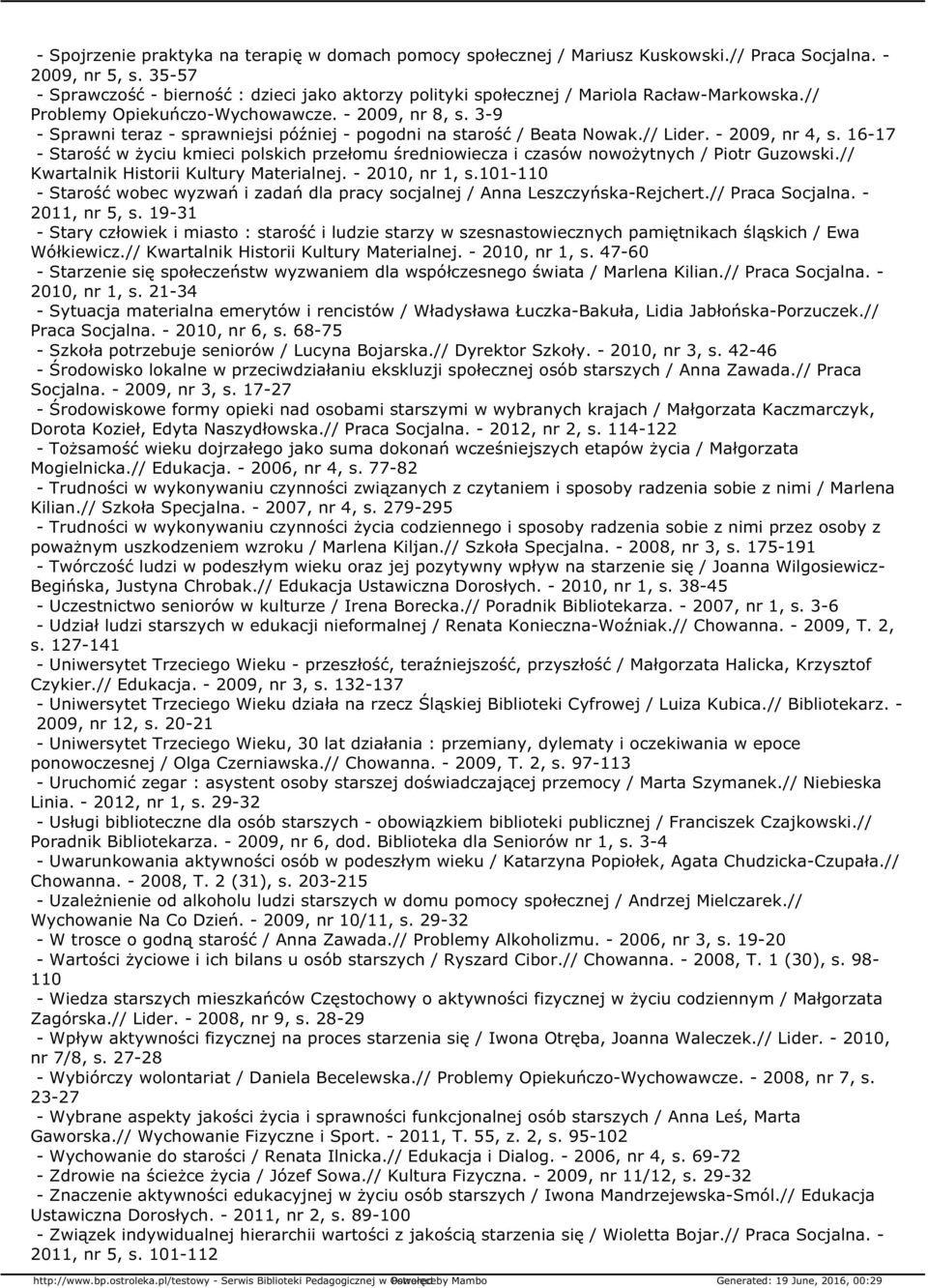 3-9 - Sprawni teraz - sprawniejsi później - pogodni na starość / Beata Nowak.// Lider. - 2009, nr 4, s.