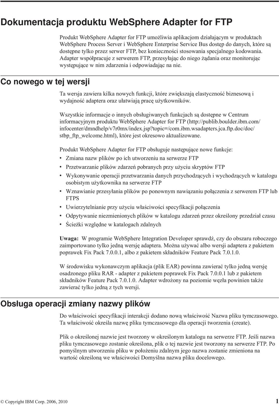 Adapter współpracuje z serwerem FTP, przesyłając do niego żądania oraz monitorując występujące w nim zdarzenia i odpowiadając na nie.