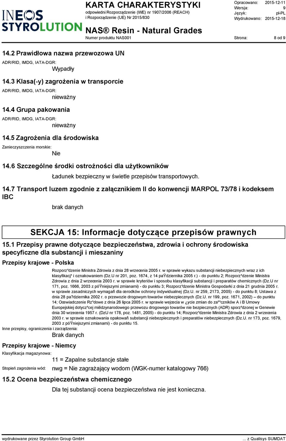 1 Przepisy prawne dotyczące bezpieczeństwa, zdrowia i ochrony środowiska specyficzne dla substancji i mieszaniny Przepisy krajowe - Polska Rozporz¹dzenie Ministra Zdrowia z dnia 28 wrzeœnia 2005 r.