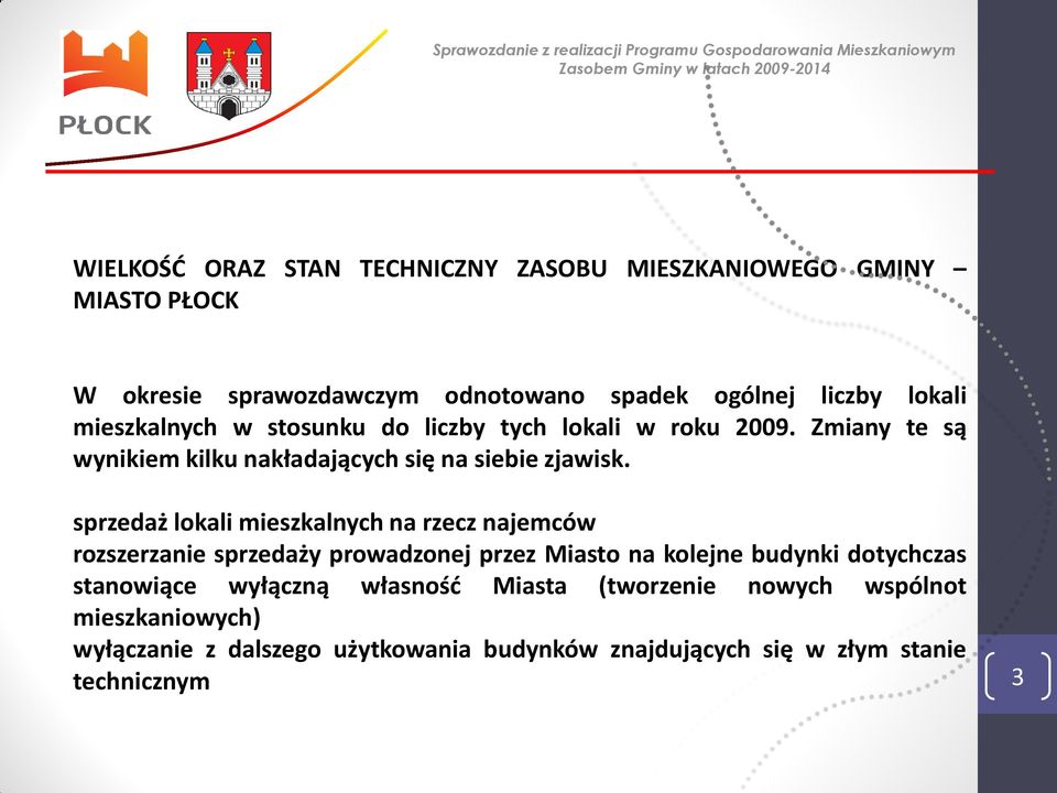 sprzedaż lokali mieszkalnych na rzecz najemców rozszerzanie sprzedaży prowadzonej przez Miasto na kolejne budynki dotychczas stanowiące