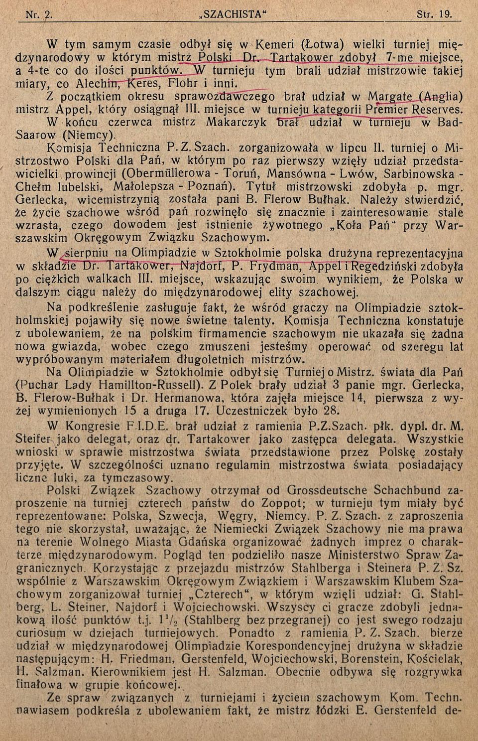Z początkiem okresu sprawozdawczego brał udział w MargatęjCAaglia) mistrz Appel, który osiągnął 111. miejsce w turnieju kategorii Premier Reserves.