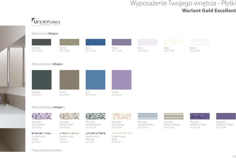 Sonata Marengo Decorada Allegro Beige Decorada Symphony Blanco Decorada Symphony Beige Decorada Madeleine 1Beige Decorada Madeleine 2 Beige