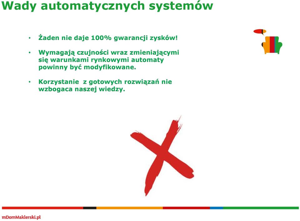 Wymagają czujności wraz zmieniającymi się warunkami