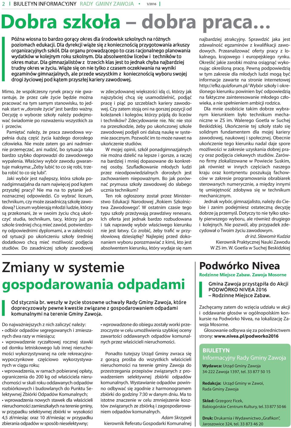 Dla absolwentów liceów i techników to okres matur. Dla gimnazjalistów z trzecich klas jest to jednak chyba najbardziej trudny okres w życiu.