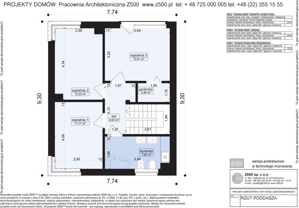 ociepleń / deskowanie / okładzina ocieplenie: styropian Termo Organika fasada wykończenie wew: tynk / plyty GK /