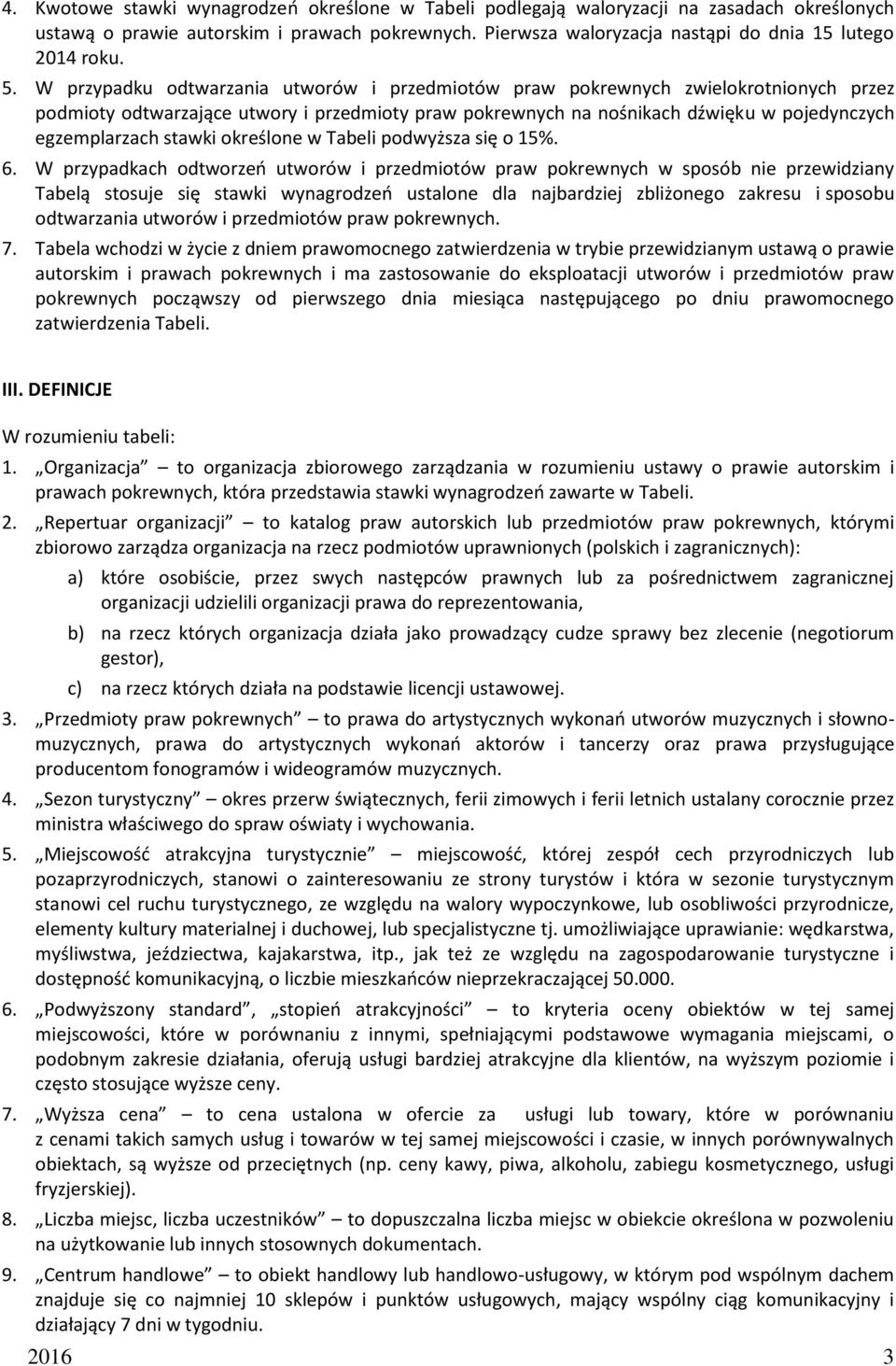 stawki określone w Tabeli podwyższa się o 15%. 6.