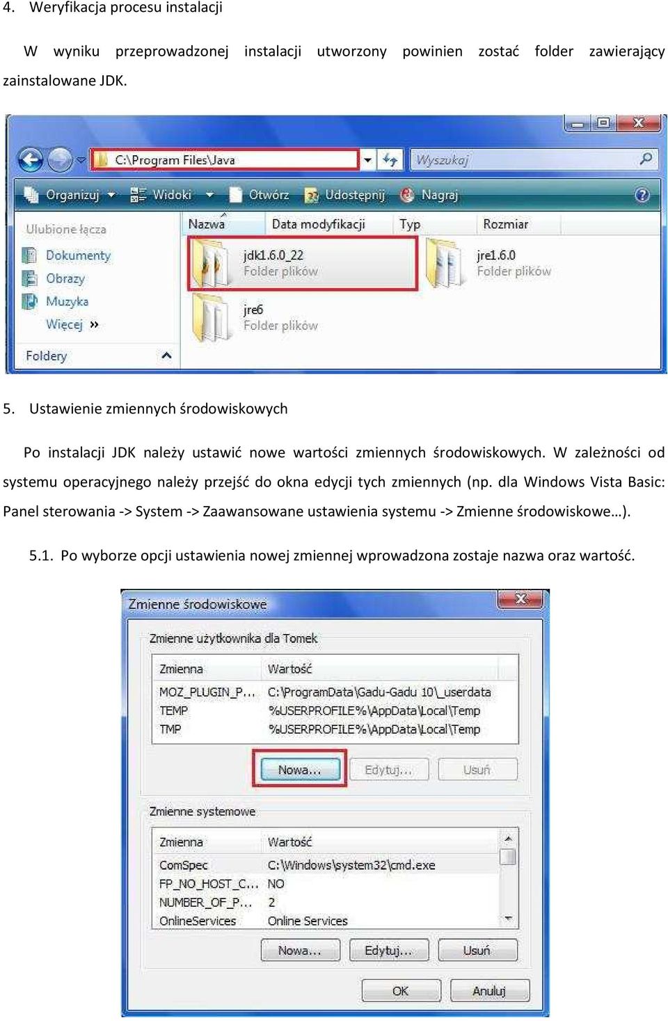 W zależności od systemu operacyjnego należy przejść do okna edycji tych zmiennych (np.