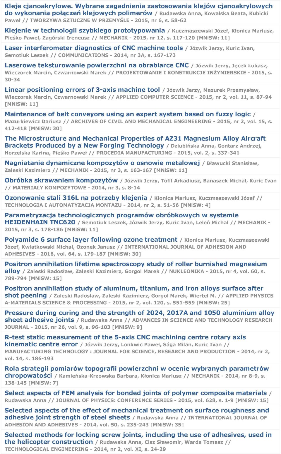 58-62 Klejenie w technologii szybkiego prototypowania / Kuczmaszewski Józef, Kłonica Mariusz, Pieśko Paweł, Zagórski Ireneusz // MECHANIK - 2015, nr 12, s.