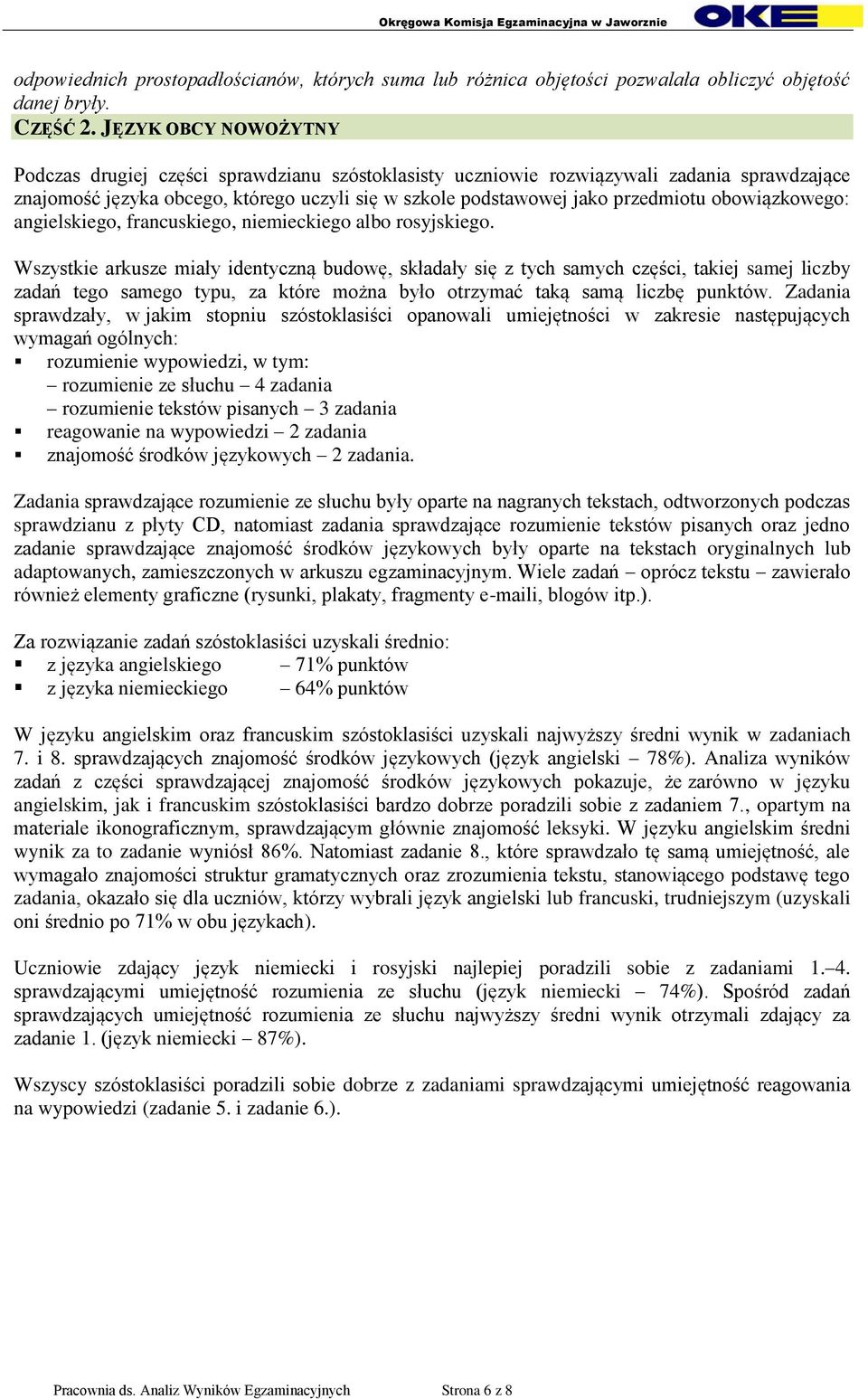 obowiązkowego: angielskiego, francuskiego, niemieckiego albo rosyjskiego.