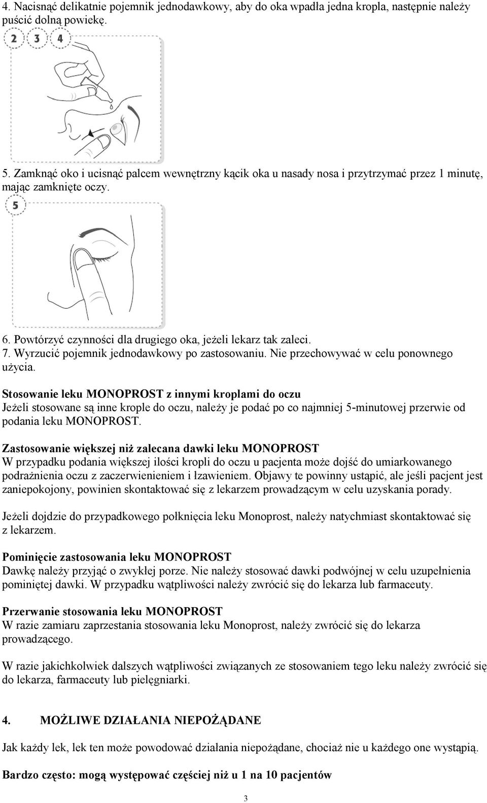 Wyrzucić pojemnik jednodawkowy po zastosowaniu. Nie przechowywać w celu ponownego użycia.