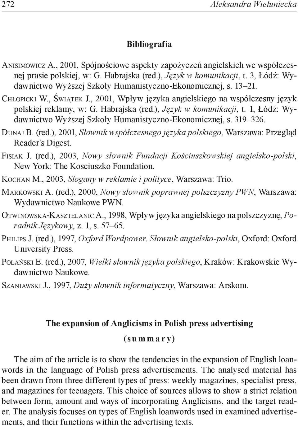 ), Język w komunikacji, t. 1, Łódź: Wydawnictwo Wyższej Szkoły Humanistyczno-Ekonomicznej, s. 319 326. Dunaj B. (red.