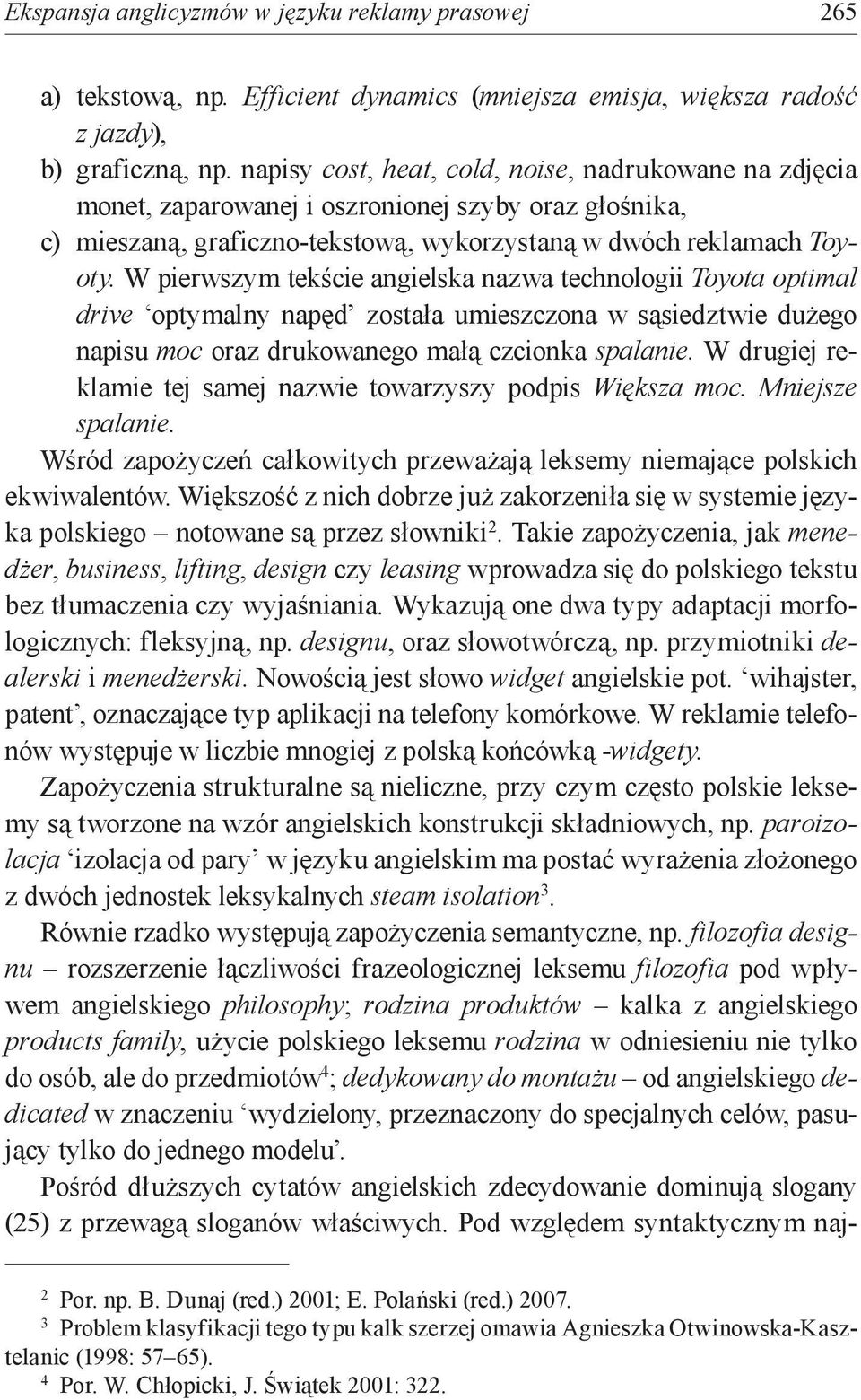 W pierwszym tekście angielska nazwa technologii Toyota optimal drive optymalny napęd została umieszczona w sąsiedztwie dużego napisu moc oraz drukowanego małą czcionka spalanie.
