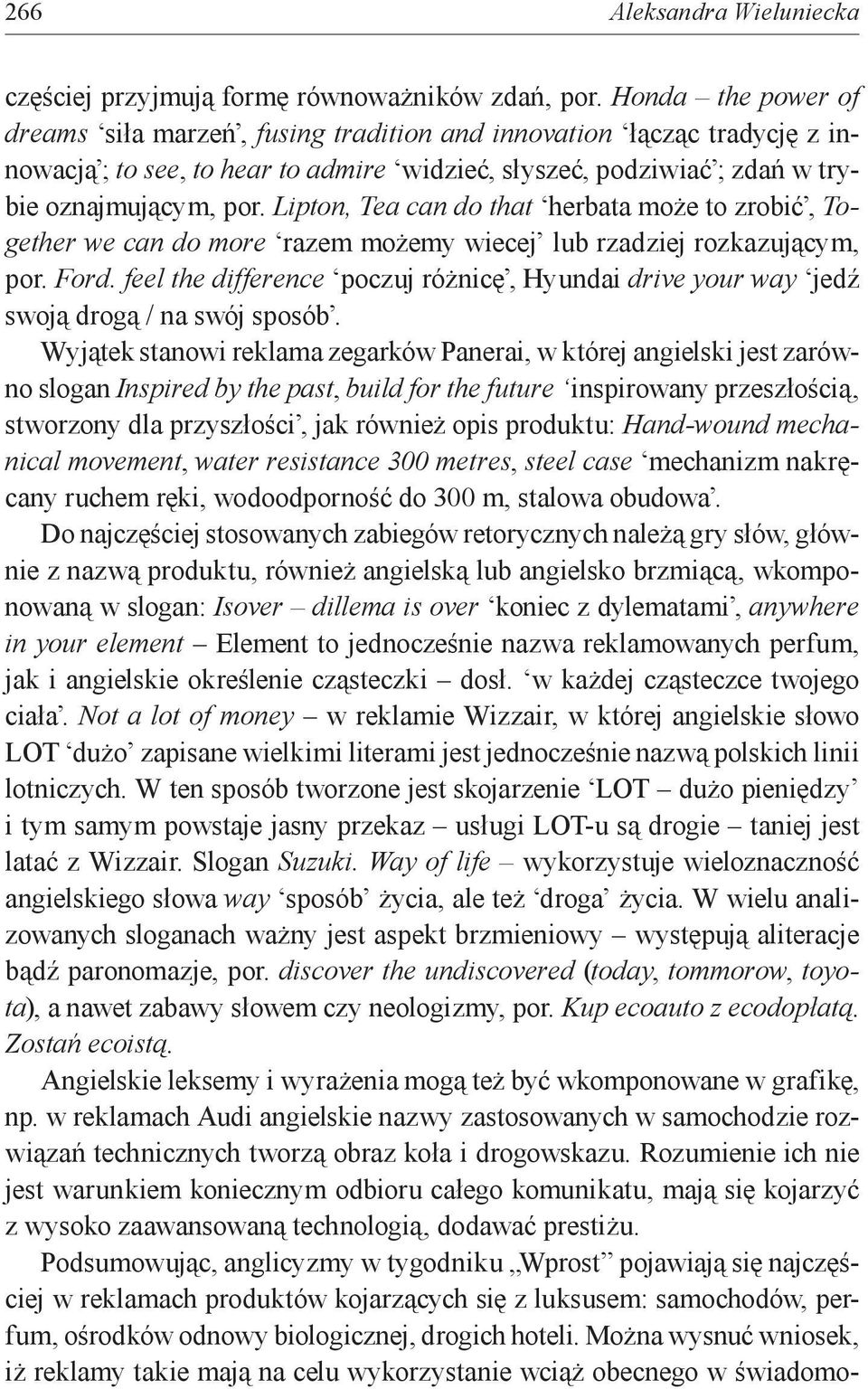 Lipton, Tea can do that herbata może to zrobić, Together we can do more razem możemy wiecej lub rzadziej rozkazującym, por. Ford.