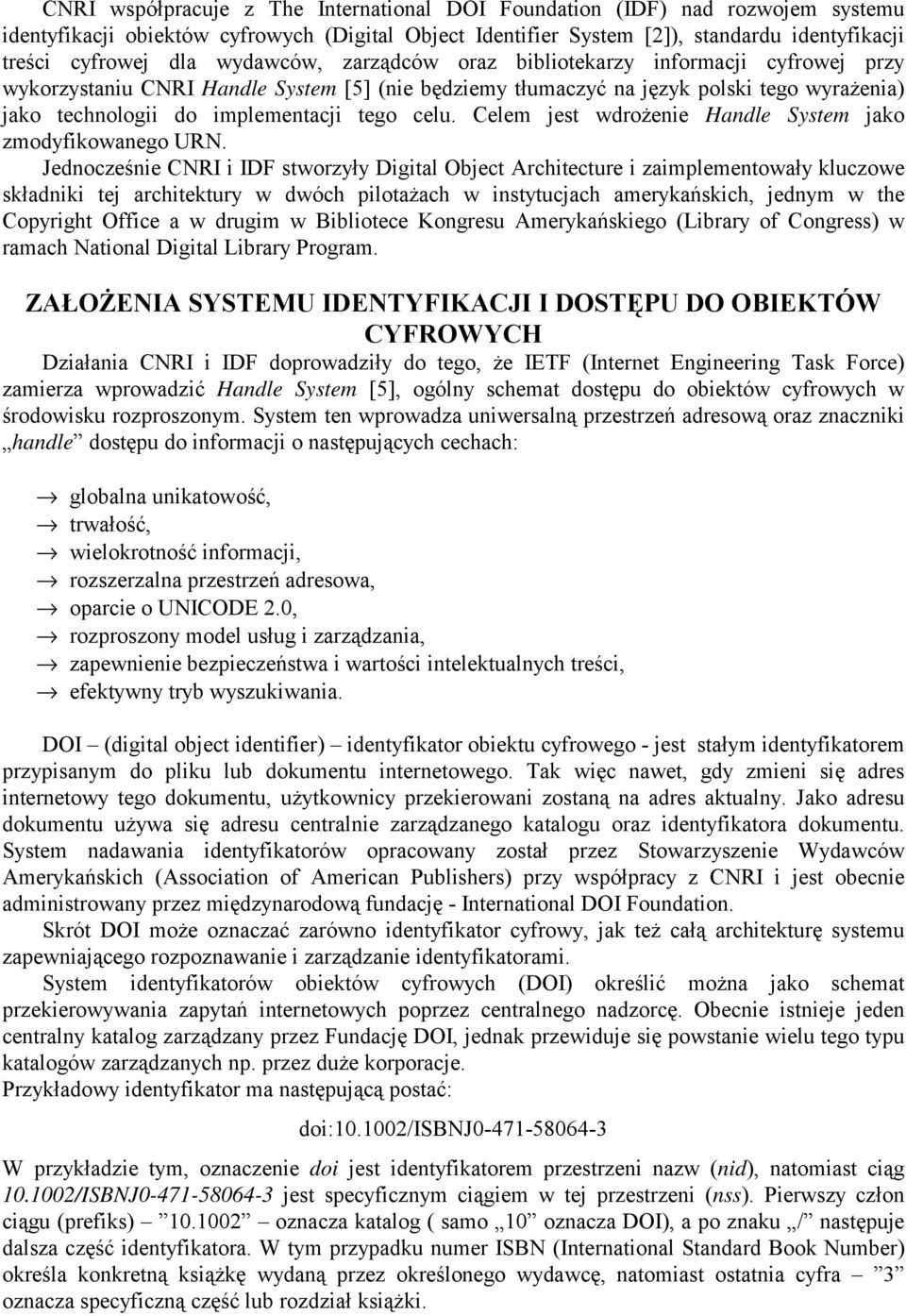 celu. Celem jest wdrożenie Handle System jako zmodyfikowanego URN.