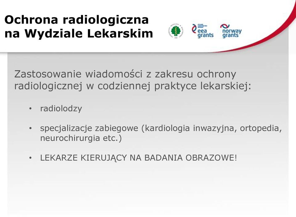 lekarskiej: radiolodzy specjalizacje zabiegowe (kardiologia