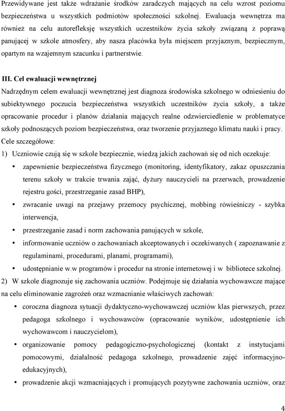 opartym na wzajemnym szacunku i partnerstwie. III.