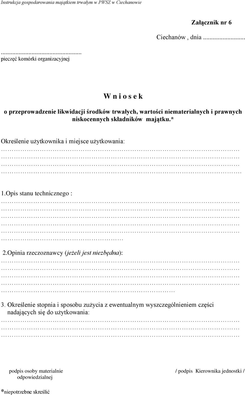 prawnych niskocennych składników majątku.* Określenie użytkownika i miejsce użytkowania:. 1.Opis stanu technicznego : 2.
