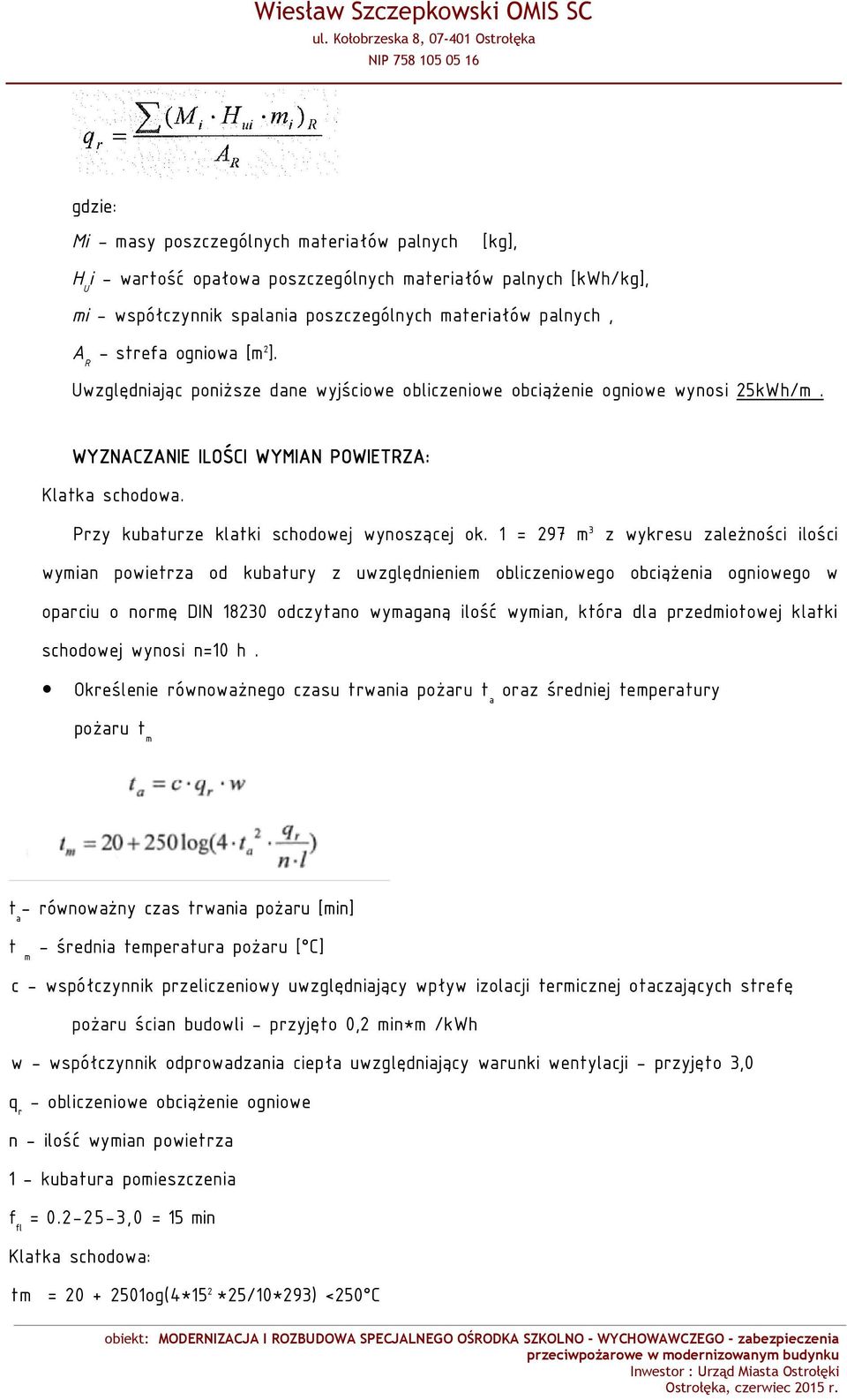 Przy kubaturze klatki schodowej wynoszącej ok.