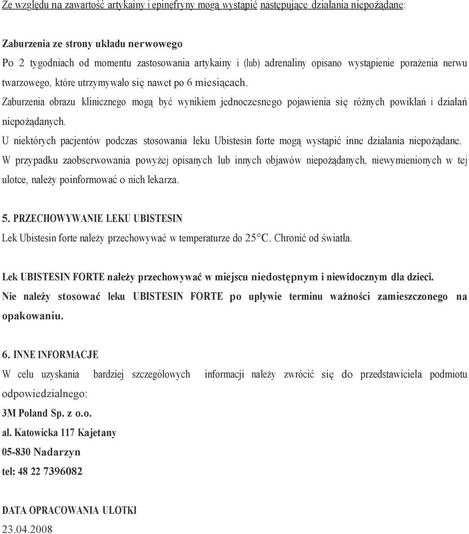 Zaburzenia obrazu klinicznego mogą być wynikiem jednoczesnego pojawienia się różnych powikłań i działań niepożądanych.