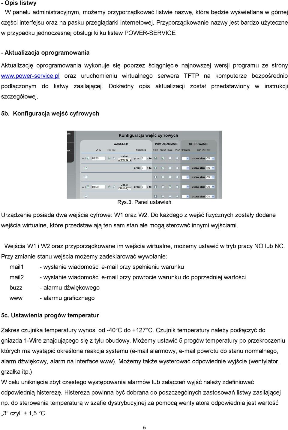 najnowszej wersji programu ze strony www.power-service.pl oraz uruchomieniu wirtualnego serwera TFTP na komputerze bezpośrednio podłączonym do listwy zasilającej.