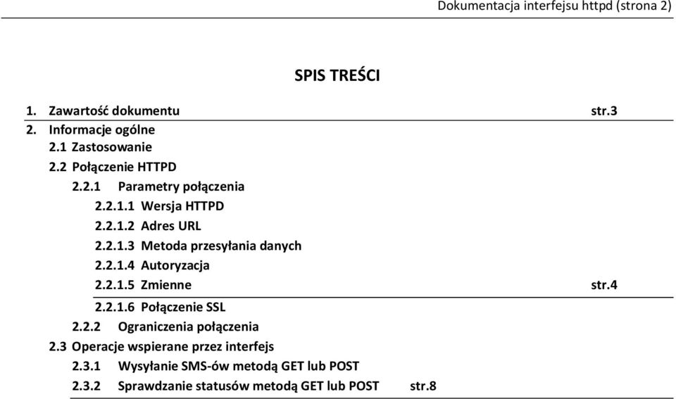 2.1.4 Autoryzacja 2.2.1.5 Zmienne str.4 2.2.1.6 Połączenie SSL 2.2.2 Ograniczenia połączenia 2.