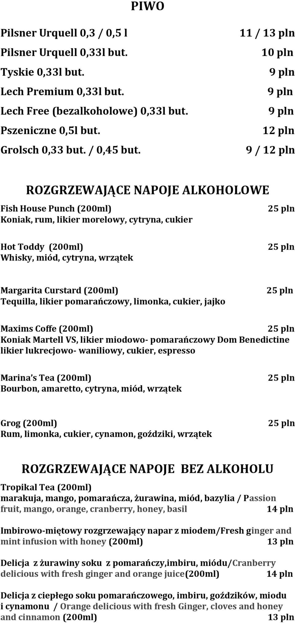 wrzątek Margarita Curstard (200ml) Tequilla, likier pomarańczowy, limonka, cukier, jajko Maxims Coffe (200ml) Koniak Martell VS, likier miodowo- pomarańczowy Dom Benedictine likier lukrecjowo-