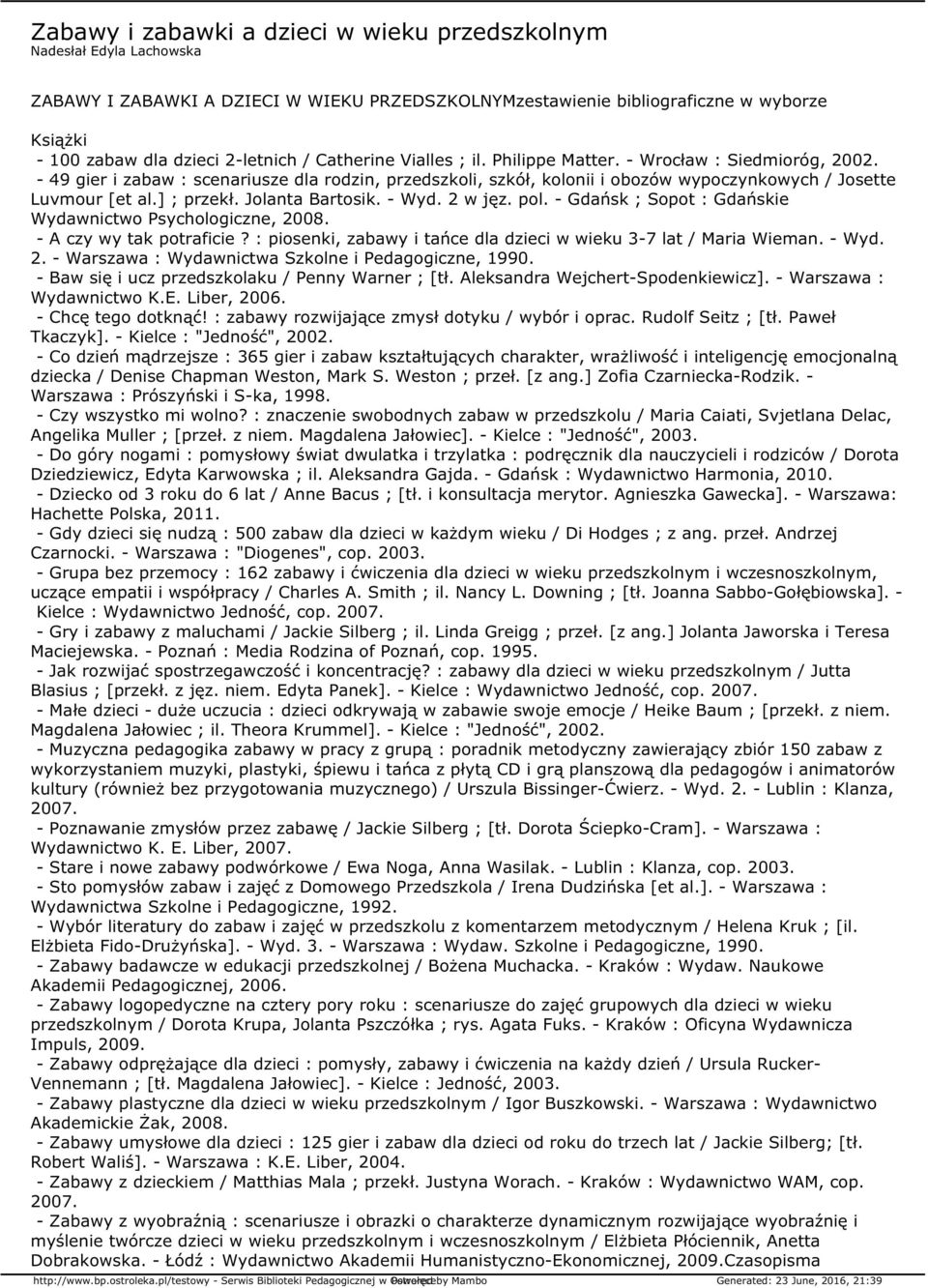 ] ; przekł. Jolanta Bartosik. - Wyd. 2 w jęz. pol. - Gdańsk ; Sopot : Gdańskie Wydawnictwo Psychologiczne, 2008. - A czy wy tak potraficie?