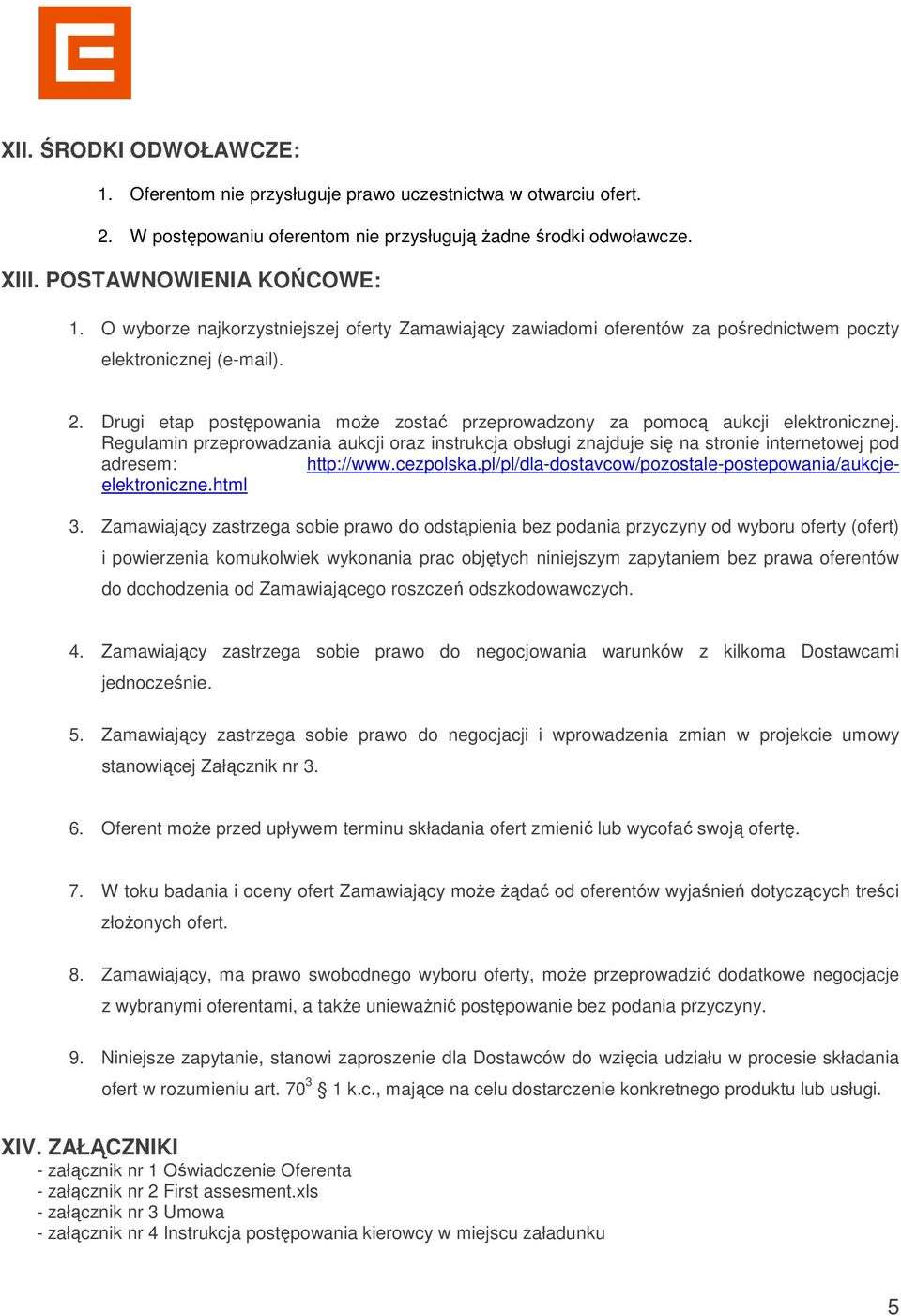 Drugi etap postępowania może zostać przeprowadzony za pomocą aukcji elektronicznej.