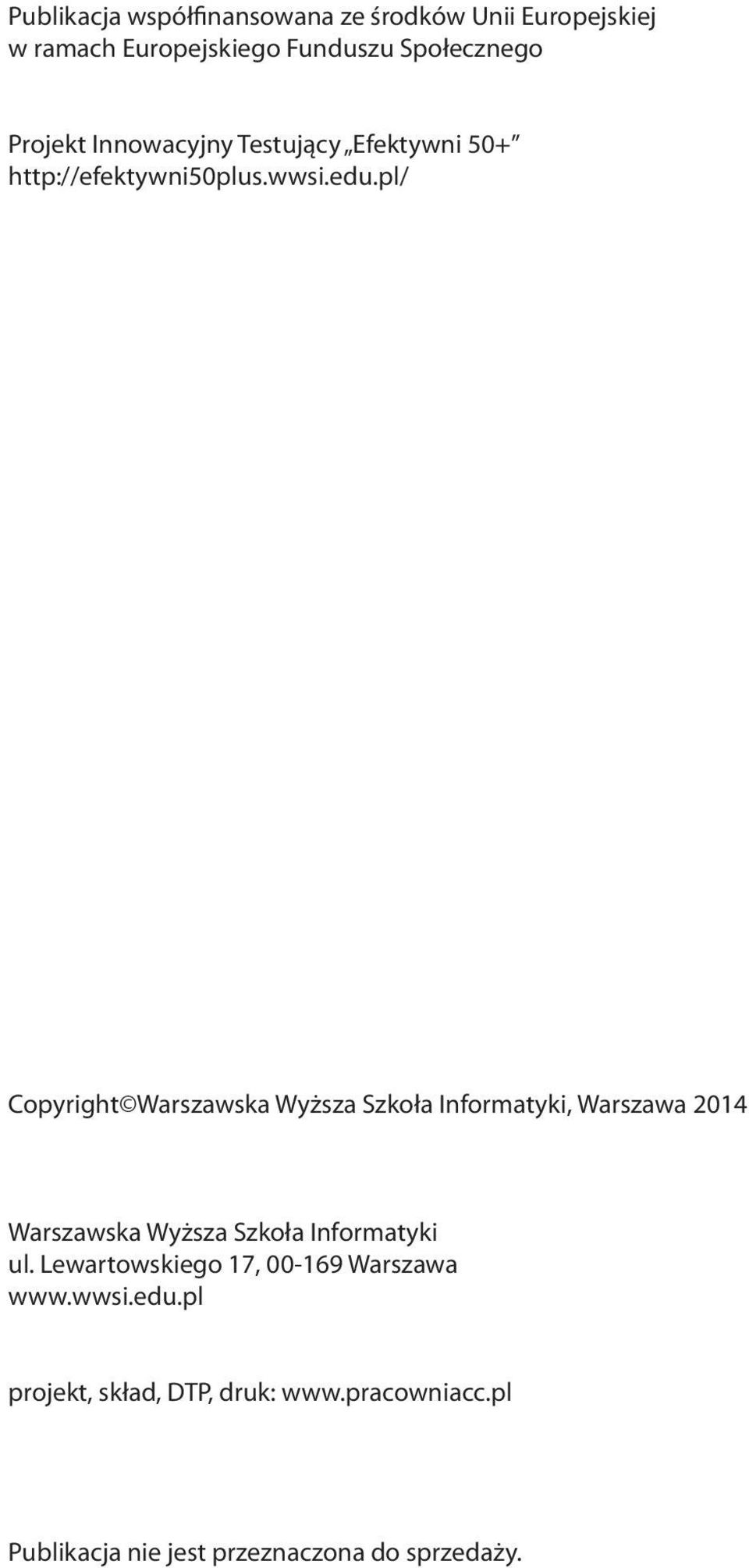 pl/ Copyright Warszawska Wyższa Szkoła Informatyki, Warszawa 2014 Warszawska Wyższa Szkoła Informatyki ul.