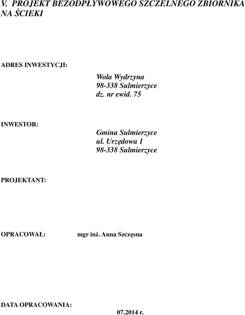 nr ewid. 75 INWESTOR: Gmina Sulmierzyce ul.