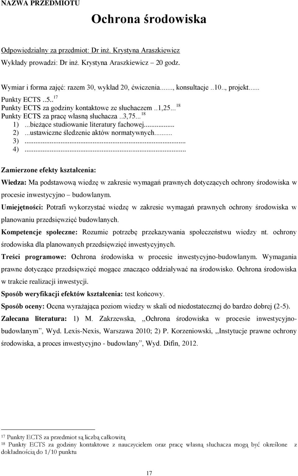 ..bieżące studiowanie literatury fachowej... 2)...ustawiczne śledzenie aktów normatywnych.